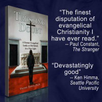 Trusting Doubt "The finest disputation of evangelical Christianity I have ever read" Paul Constant, The Stranger